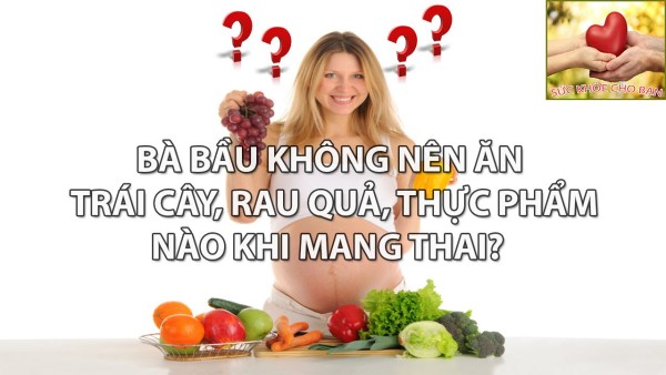 Bà bầu không nên ăn gì để con khỏe mạnh 1