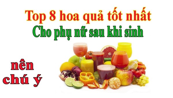 Phụ nữ sau sinh nên ăn hoa quả gì? 1